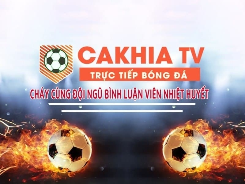 Cakhia TV phát sóng trực tiếp bóng đá hình ảnh chất lượng với bình luận viên nhiệt huyết